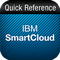 Quick Reference. IBM SmartCloud
