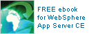 
        FREE ebook for WebSphere App Server CE
      