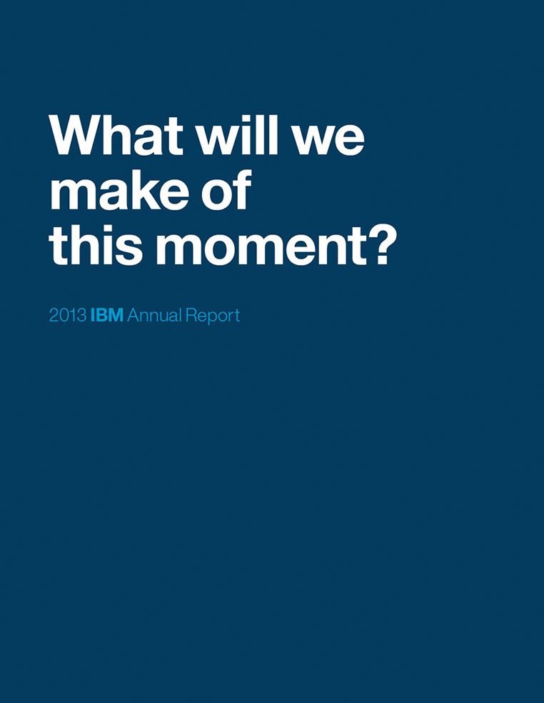 Cover of 2013 IBM Annual Report with text "What will we make of this moment?"
