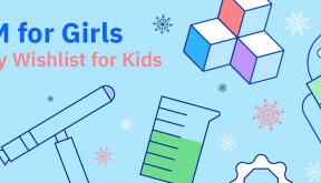 Liste de vœux des fêtes de STEM for Girls pour les enfants!