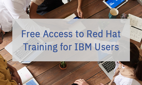 Free Access To Red Hat Training For Ibm Users Ibm Training And