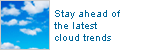 Stay ahead of the latest cloud trends