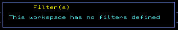 Message popup containing the text "This workspace has no filters defined"