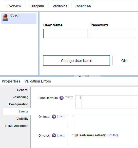 In the event properties of the Change User Name button, place the following logic in the On click event: ${UserName}.setText("JSmith");. When the page runs and the button is clicked, the default text for UserName is changed to JSmith.