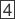 4