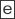 e