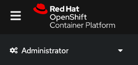 Select Administrator view in the OpenShift console