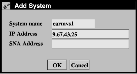 On the Add System window you can enter the "System name", "IP Address" and "SNA Address". Then you can press "OK" or "Cancel".