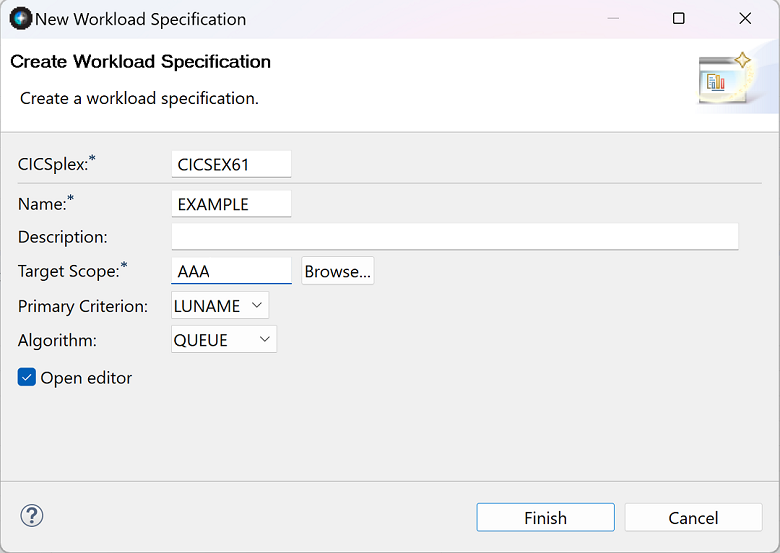 New Workload Specification wizard with a CICSplex name of CICSEX61, a workload specification name of EXAMPLE, the Target Scope set to AAA, Prime Criterion set to LUNAME, and Algorithm set to QUEUE.