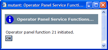 Status window displaying message 'Operator panel function (21) intitated' with OK button available to be selected.